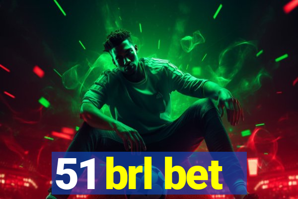 51 brl bet